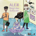 Kinderbuch "Alex fängt das Echo ein" © Felicitas Fröhlich